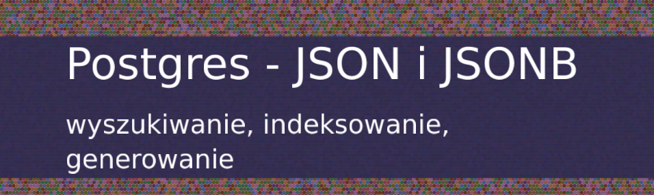 /posts/postgres-json/postgres_json.png